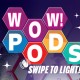 WOW! PODS